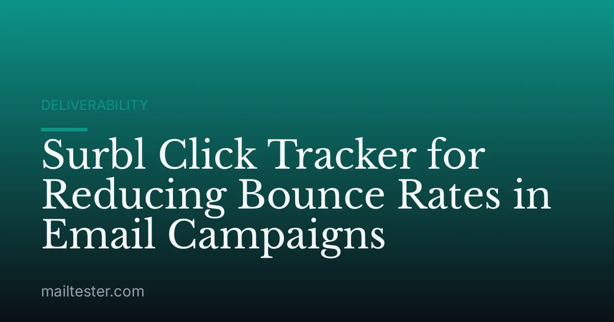 Surbl Click Tracker for Reducing Bounce Rates in Email Campaigns