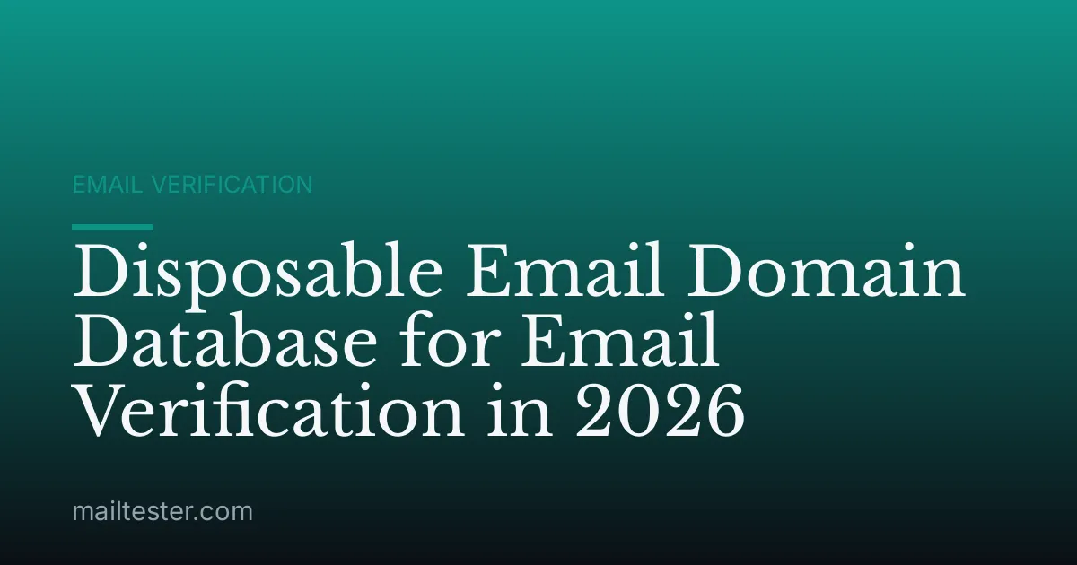 Disposable Email Domain Database for Email Verification in 2026