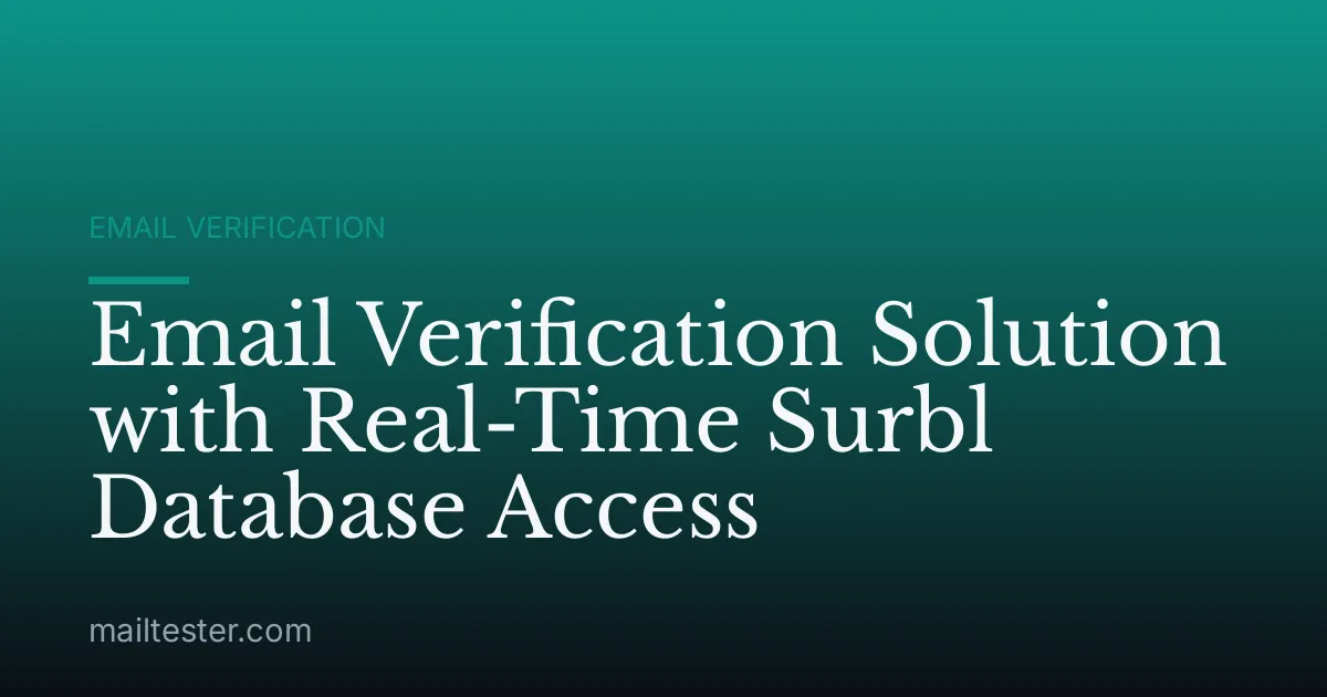 Email Verification Solution with Real-Time Surbl Database Access