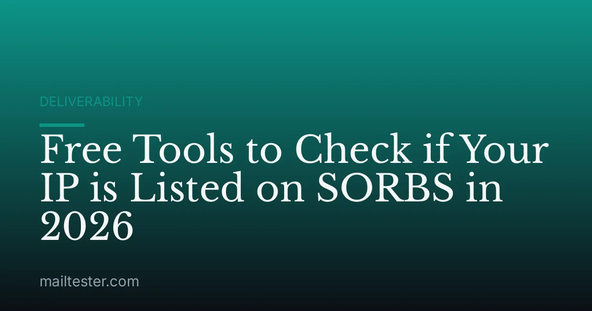 Free Tools to Check if Your IP is Listed on SORBS in 2026