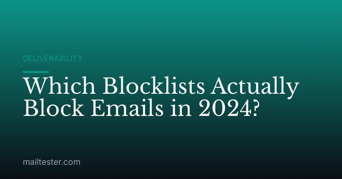Which Blocklists Actually Block Emails in 2024?