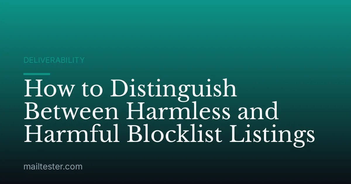 How to Distinguish Between Harmless and Harmful Blocklist Listings