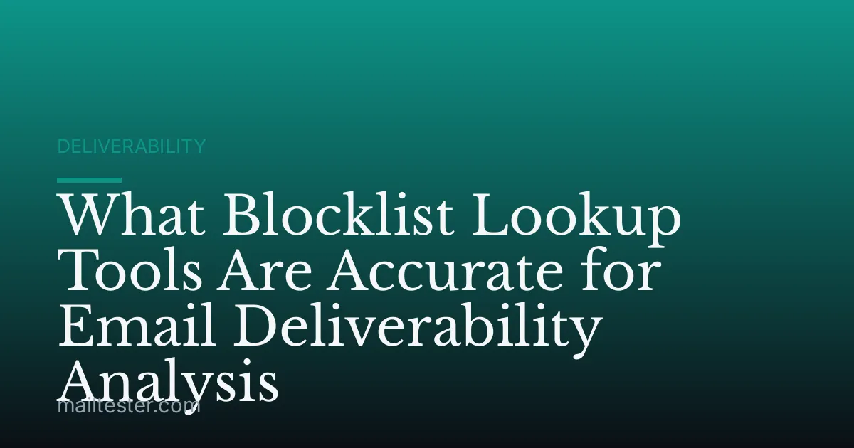 What Blocklist Lookup Tools Are Accurate for Email Deliverability Analysis