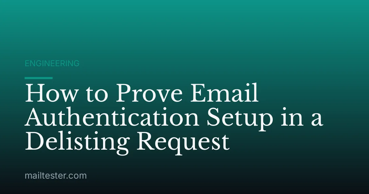 How to Prove Email Authentication Setup in a Delisting Request