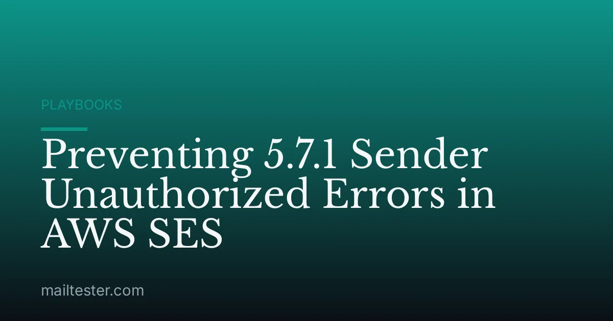 Preventing 5.7.1 Sender Unauthorized Errors in AWS SES