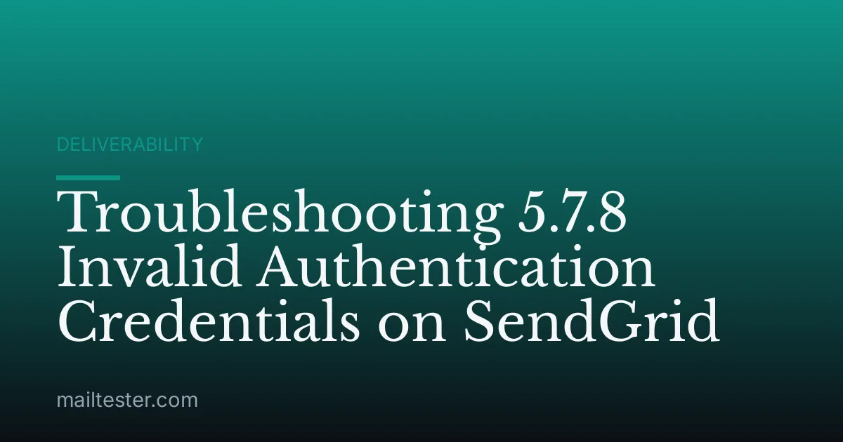 Troubleshooting 5.7.8 Invalid Authentication Credentials on SendGrid