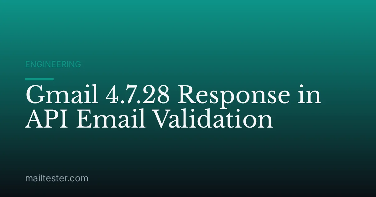 Gmail 4.7.28 Response in API Email Validation