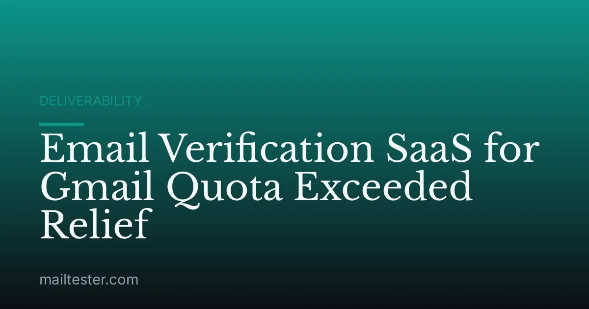 Email Verification SaaS for Gmail Quota Exceeded Relief