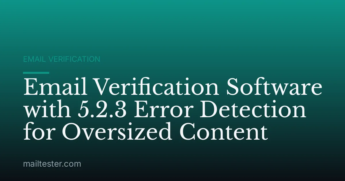 Email Verification Software with 5.2.3 Error Detection for Oversized Content