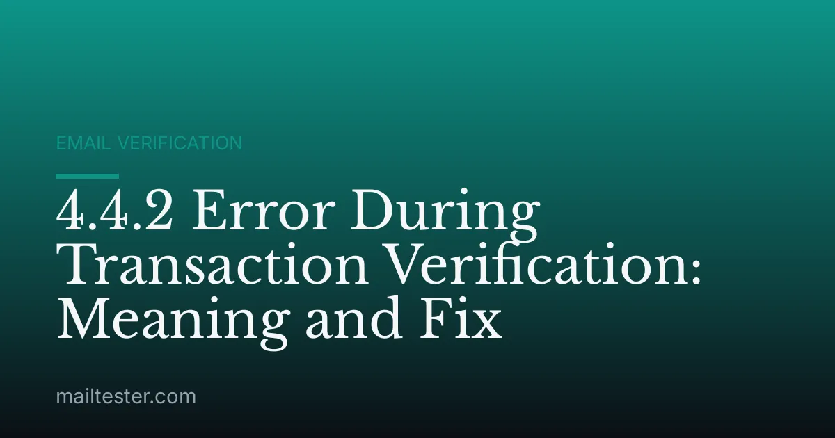 4.4.2 Error During Transaction Verification: Meaning and Fix