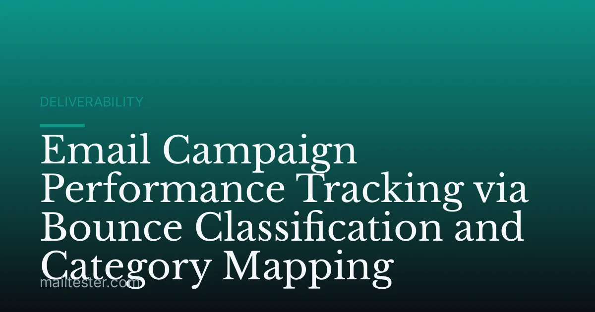 Email Campaign Performance Tracking via Bounce Classification and Category Mapping