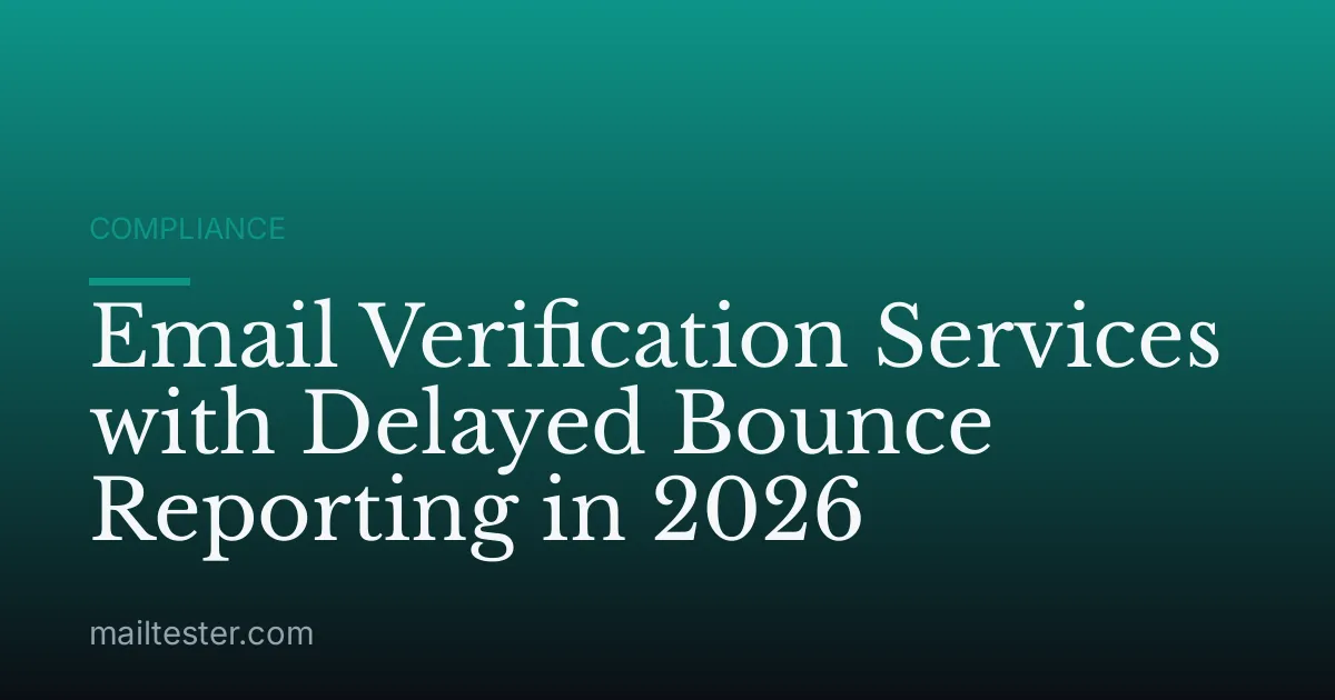 Email Verification Services with Delayed Bounce Reporting in 2026