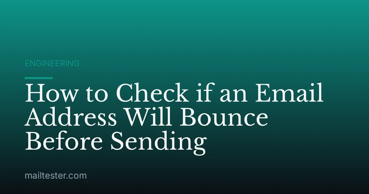 How to Check if an Email Address Will Bounce Before Sending
