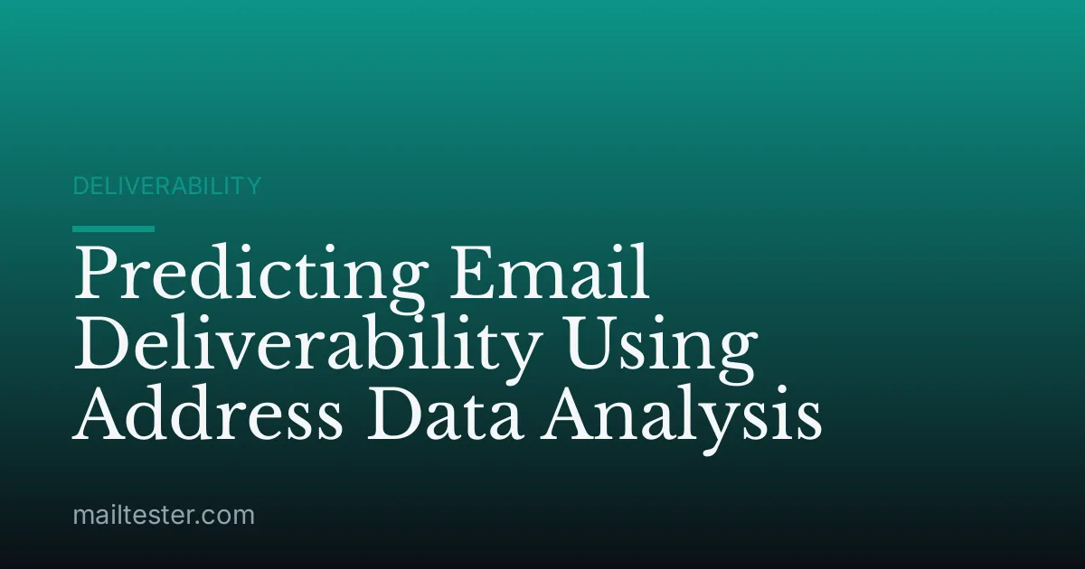 Predicting Email Deliverability Using Address Data Analysis