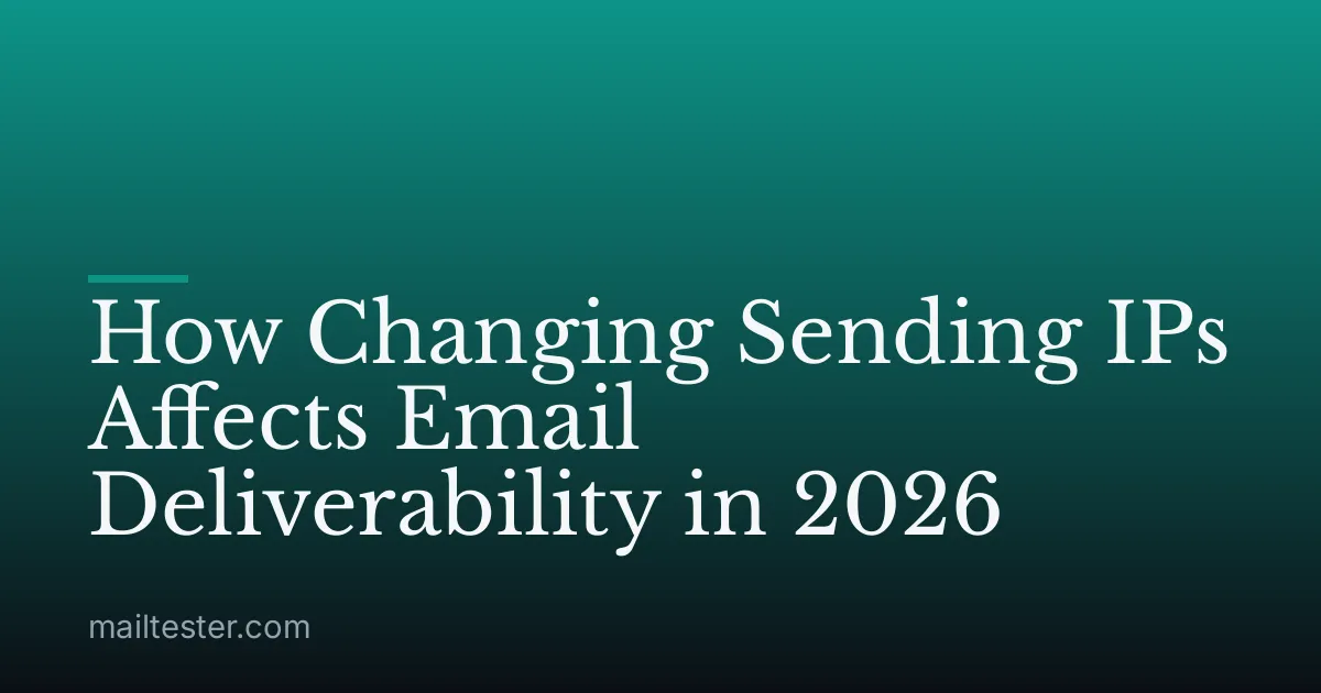 How Changing Sending IPs Affects Email Deliverability in 2026