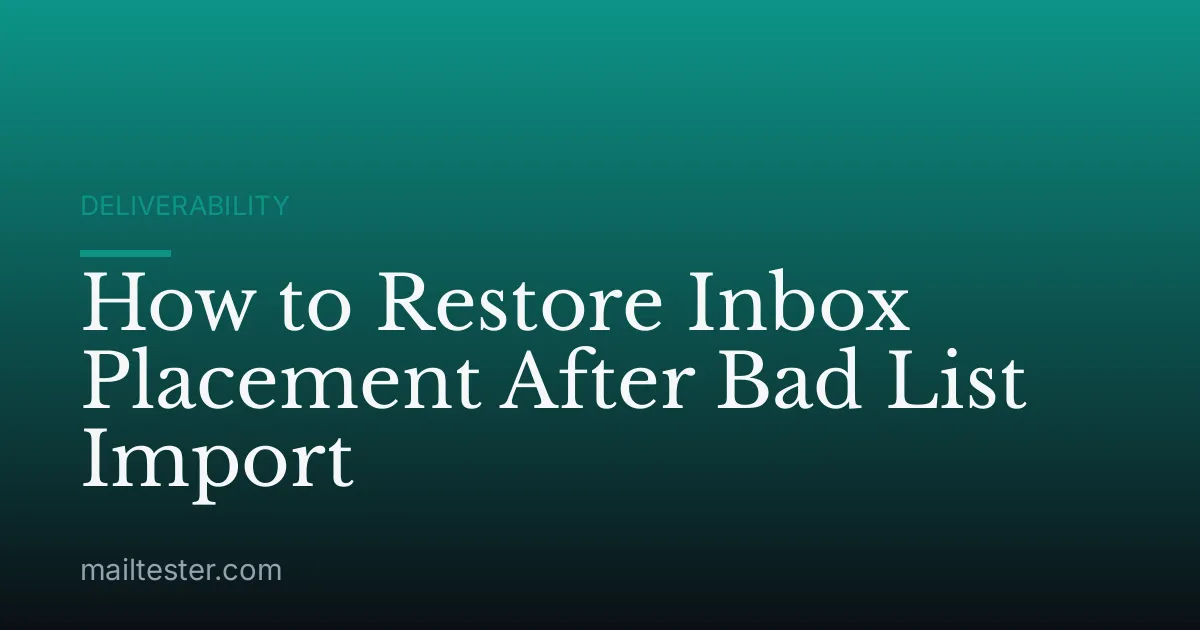 How to Restore Inbox Placement After Bad List Import