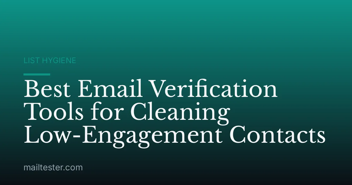 Best Email Verification Tools for Cleaning Low-Engagement Contacts
