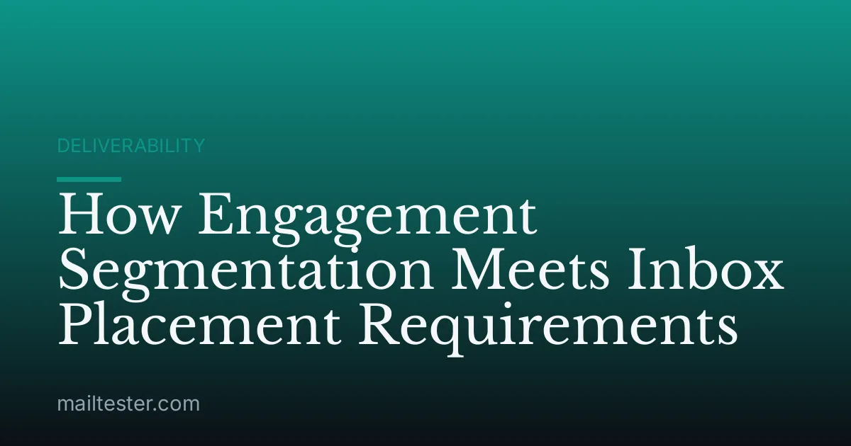 How Engagement Segmentation Meets Inbox Placement Requirements