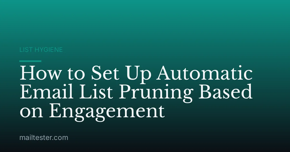 How to Set Up Automatic Email List Pruning Based on Engagement
