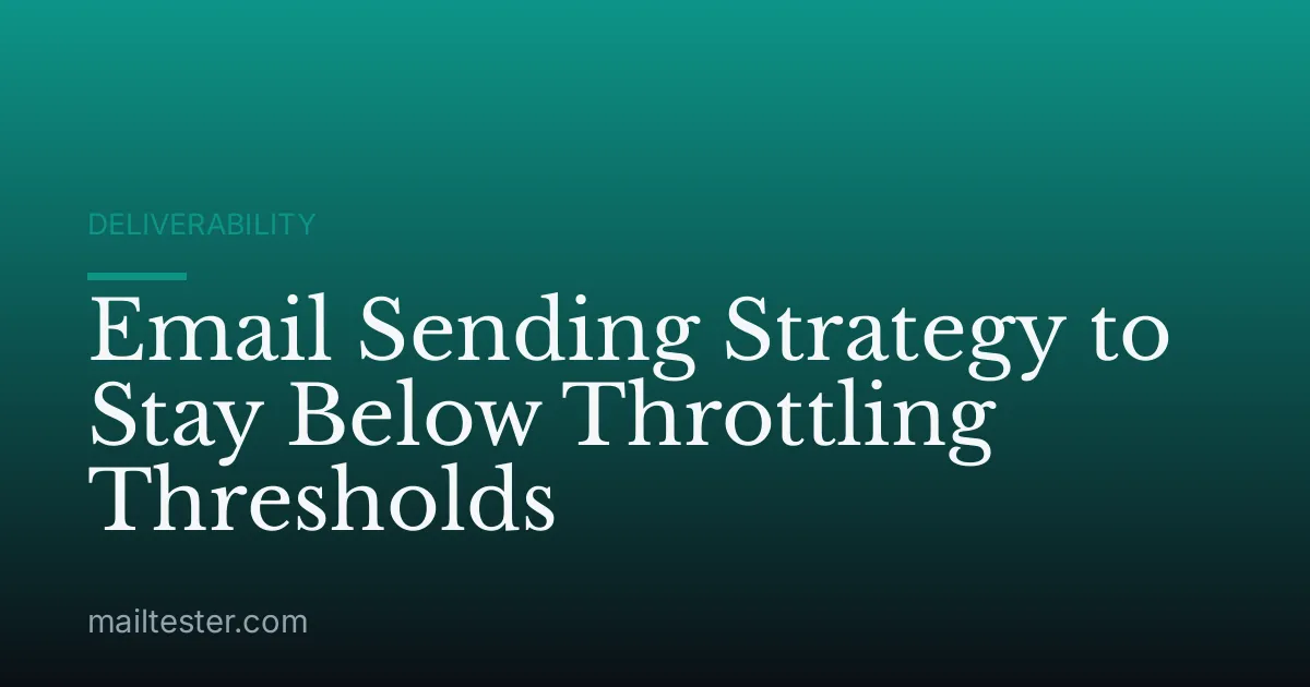 Email Sending Strategy to Stay Below Throttling Thresholds