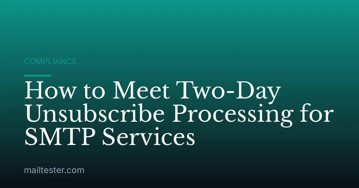 How to Meet Two-Day Unsubscribe Processing for SMTP Services