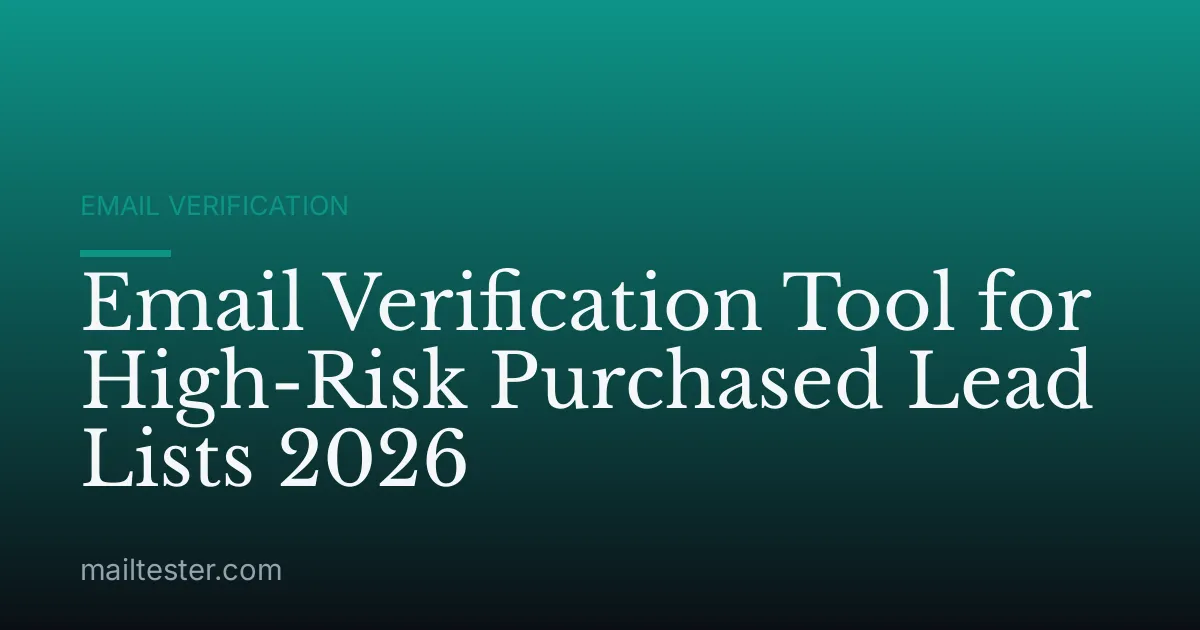 Email Verification Tool for High-Risk Purchased Lead Lists 2026