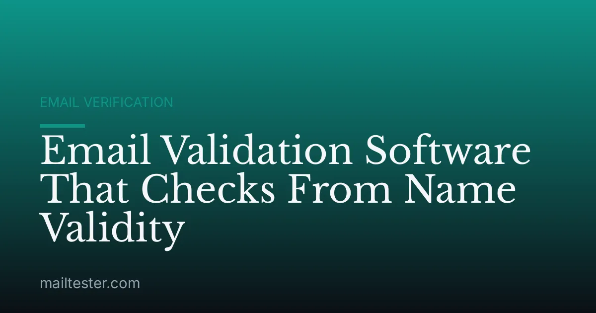 Email Validation Software That Checks From Name Validity