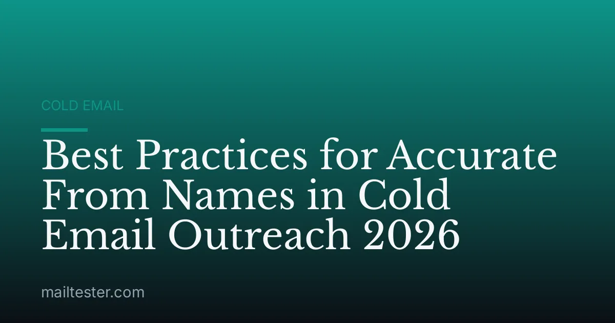 Best Practices for Accurate From Names in Cold Email Outreach 2026
