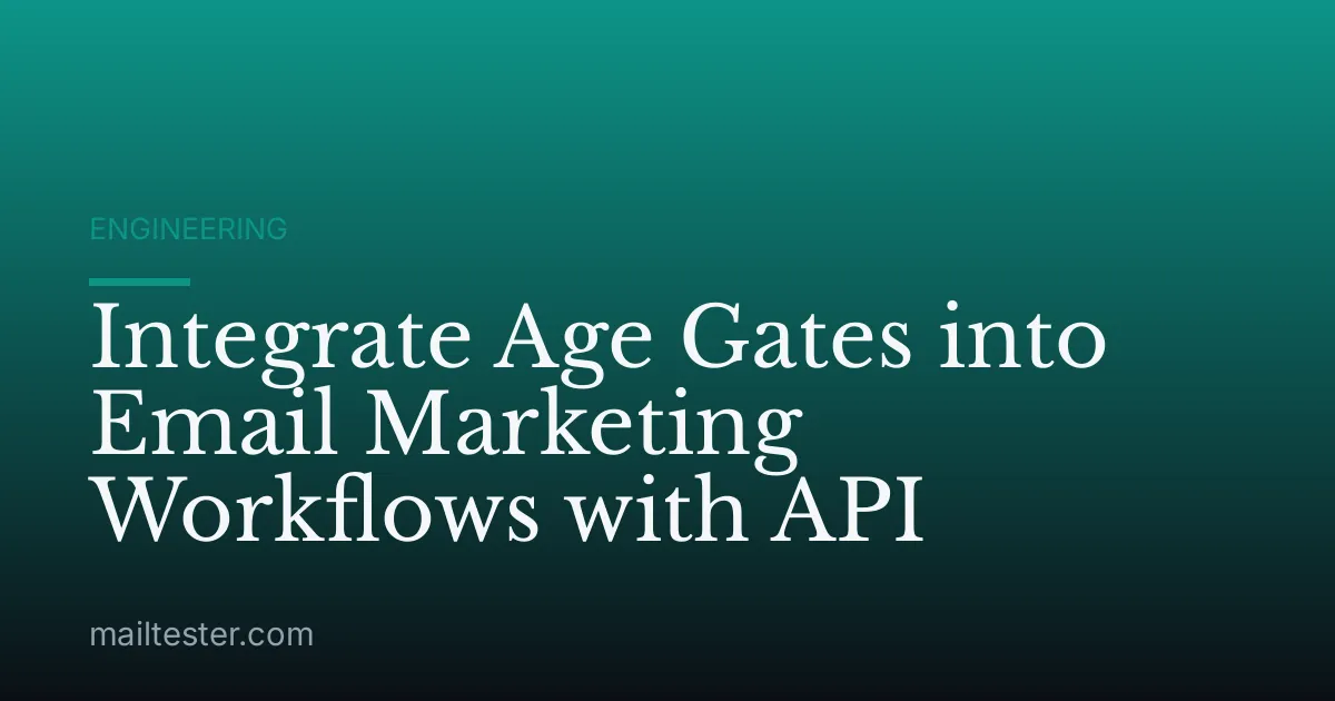 Integrate Age Gates into Email Marketing Workflows with API