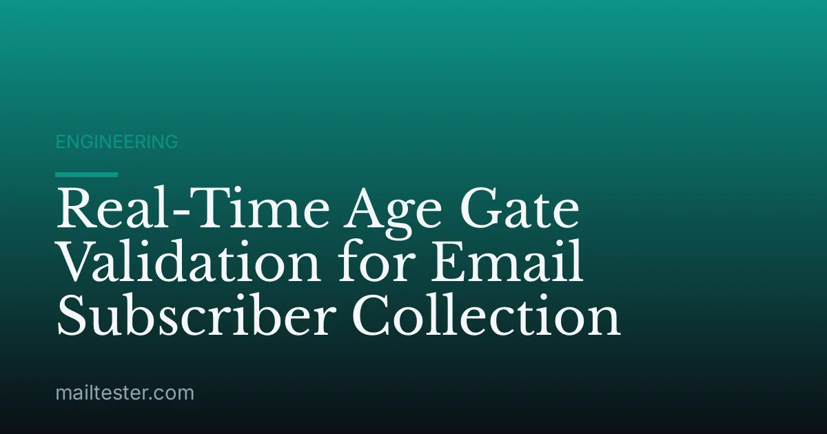 Real-Time Age Gate Validation for Email Subscriber Collection