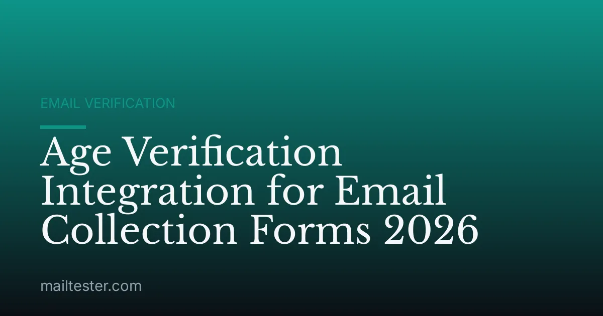 Age Verification Integration for Email Collection Forms 2026