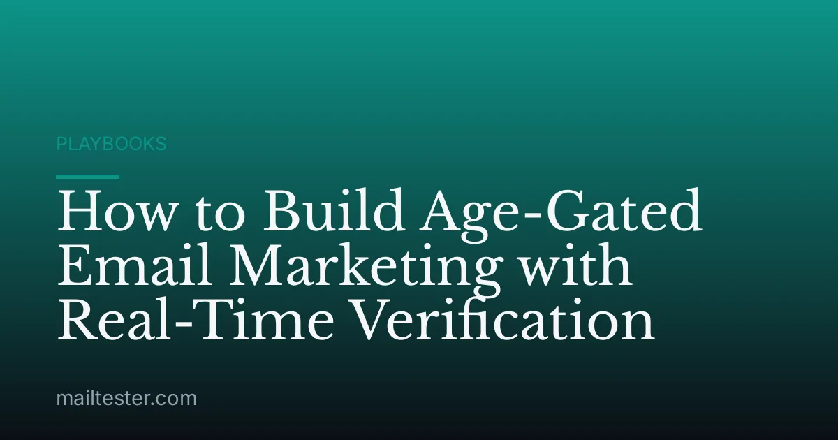 How to Build Age-Gated Email Marketing with Real-Time Verification