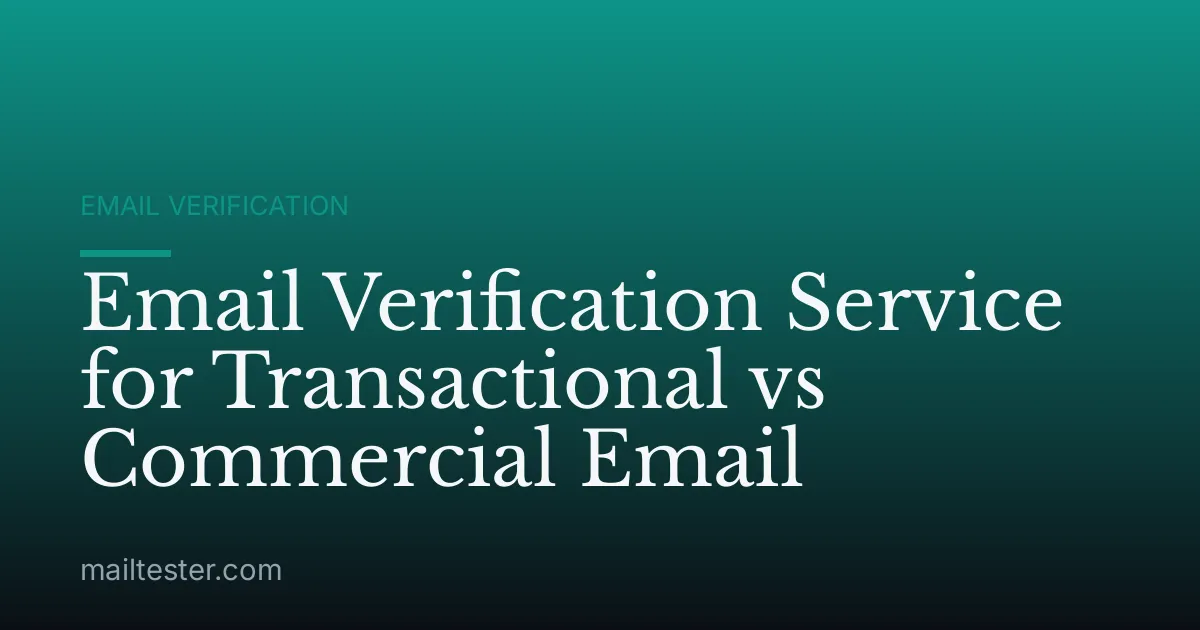 Email Verification Service for Transactional vs Commercial Email