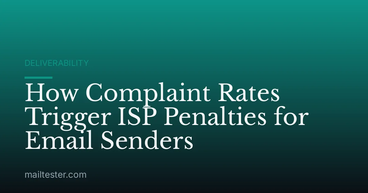 How Complaint Rates Trigger ISP Penalties for Email Senders