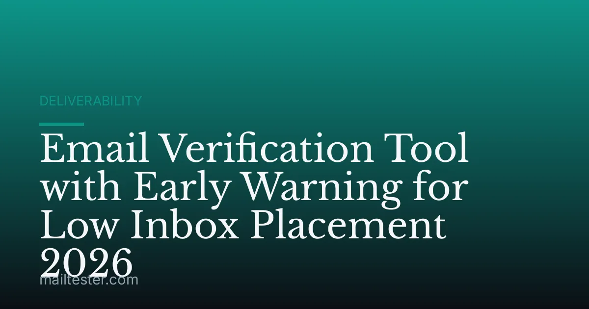 Email Verification Tool with Early Warning for Low Inbox Placement 2026