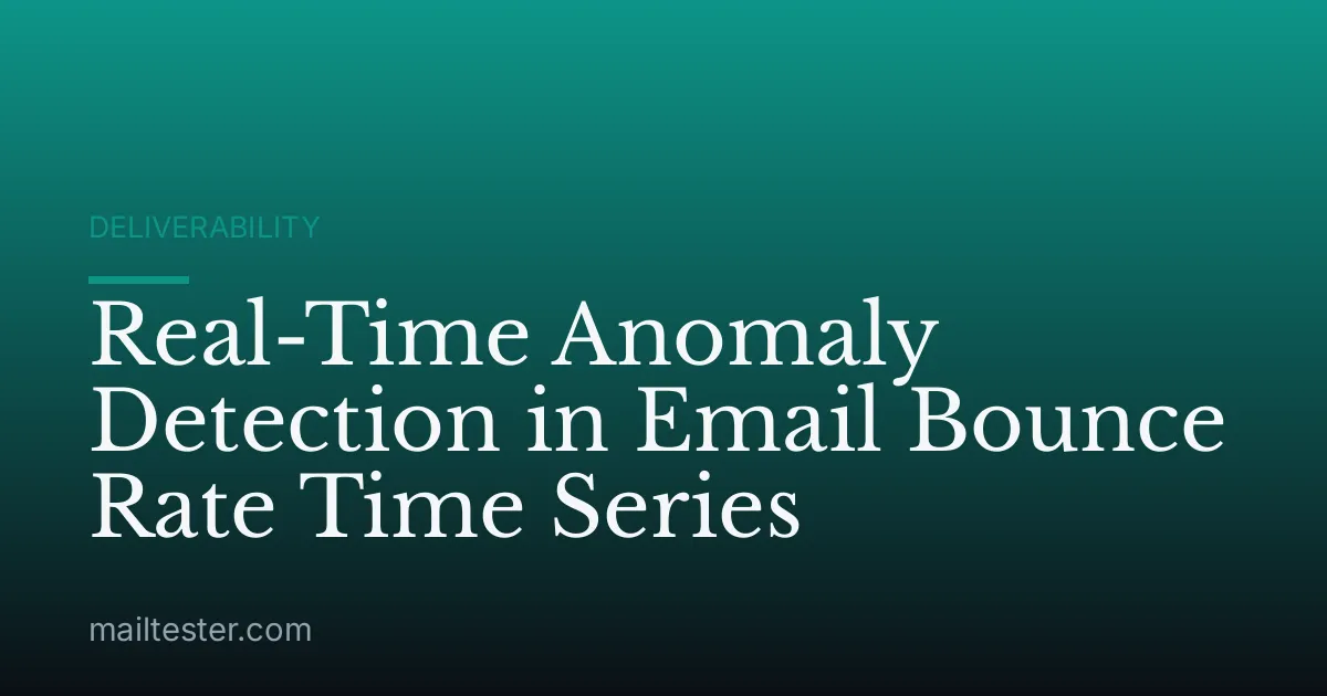 Real-Time Anomaly Detection in Email Bounce Rate Time Series