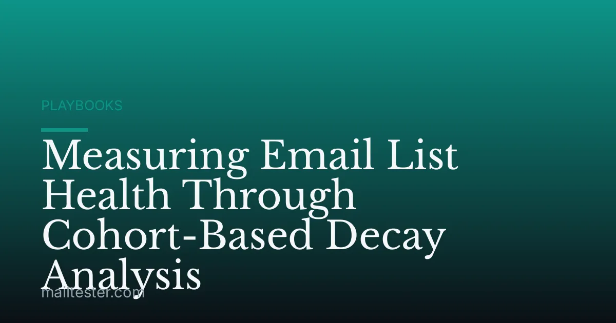Measuring Email List Health Through Cohort-Based Decay Analysis