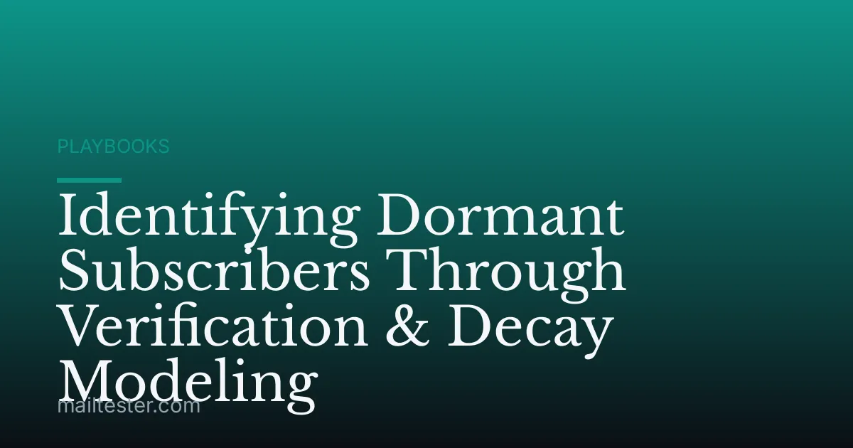 Identifying Dormant Subscribers Through Verification & Decay Modeling