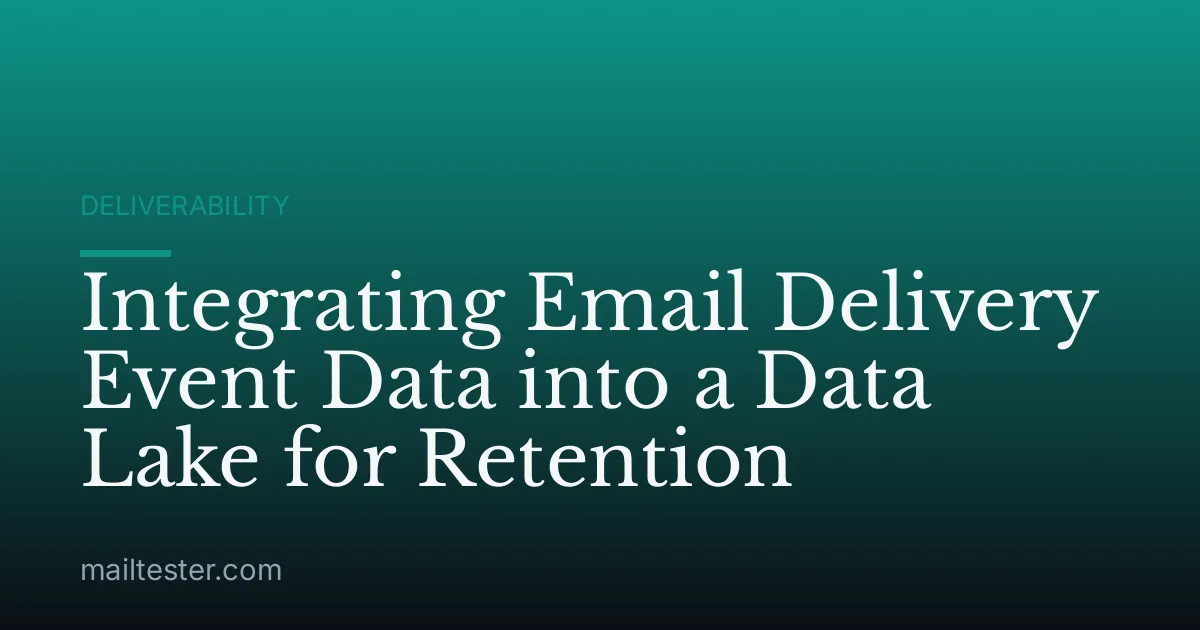 Integrating Email Delivery Event Data into a Data Lake for Retention