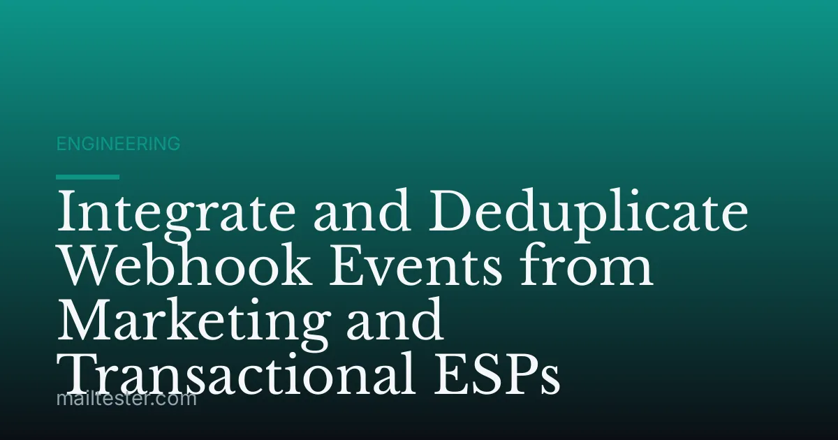Integrate and Deduplicate Webhook Events from Marketing and Transactional ESPs