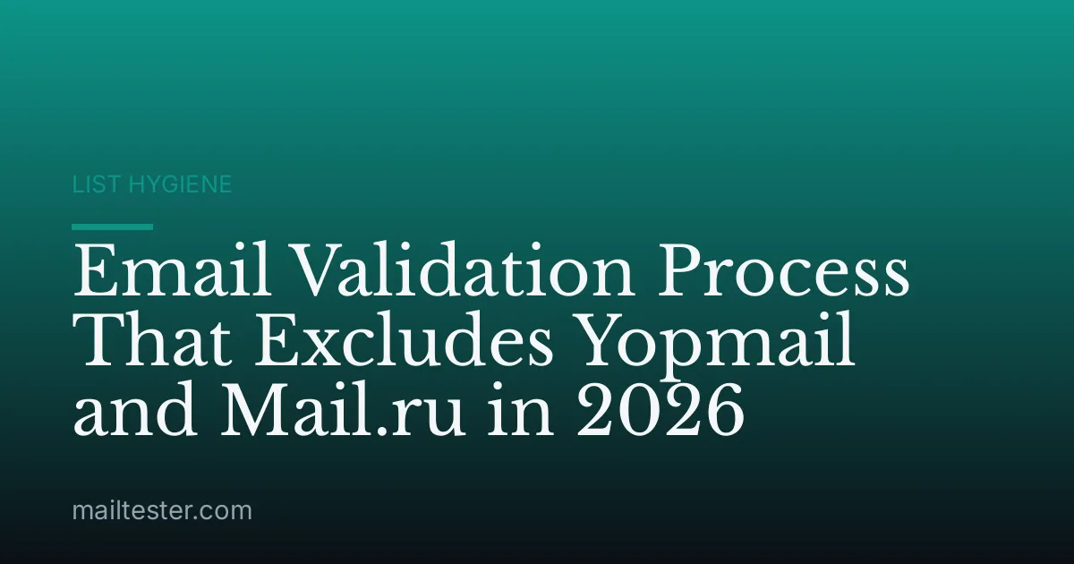 Email Validation Process That Excludes Yopmail and Mail.ru in 2026