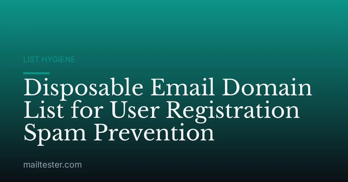 Disposable Email Domain List for User Registration Spam Prevention