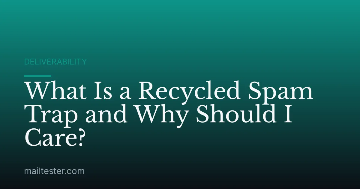 What Is a Recycled Spam Trap and Why Should I Care?