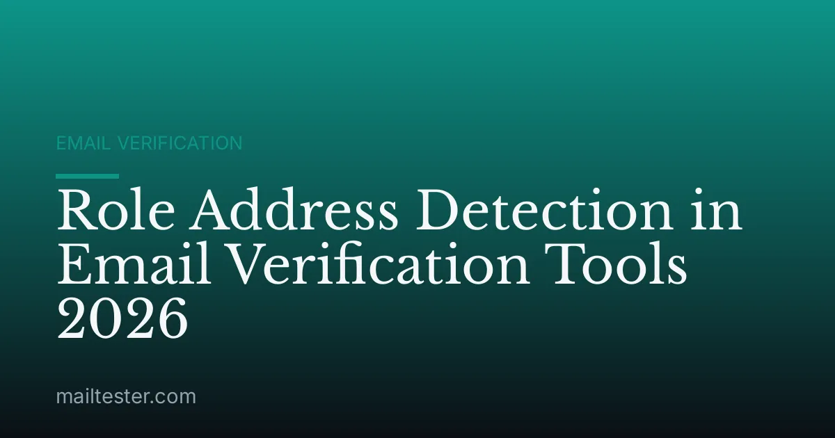 Role Address Detection in Email Verification Tools 2026