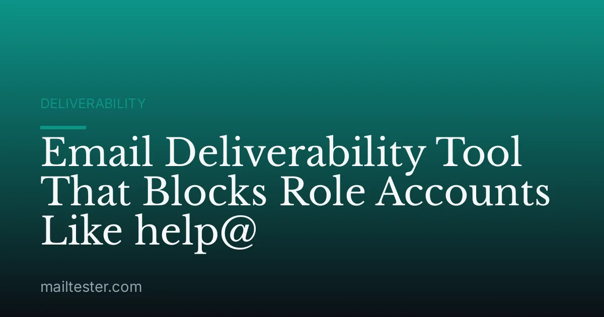 Email Deliverability Tool That Blocks Role Accounts Like help@