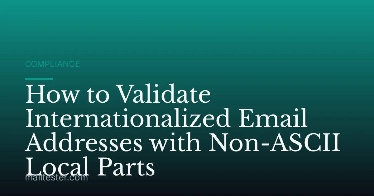 How to Validate Internationalized Email Addresses with Non-ASCII Local Parts
