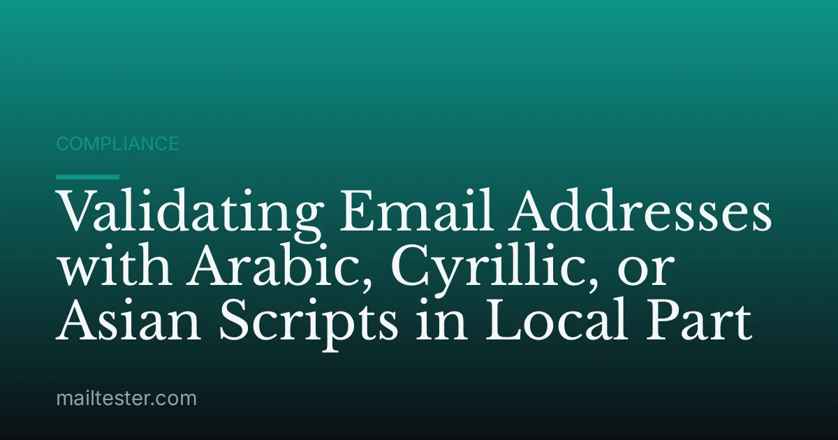 Validating Email Addresses with Arabic, Cyrillic, or Asian Scripts in Local Part