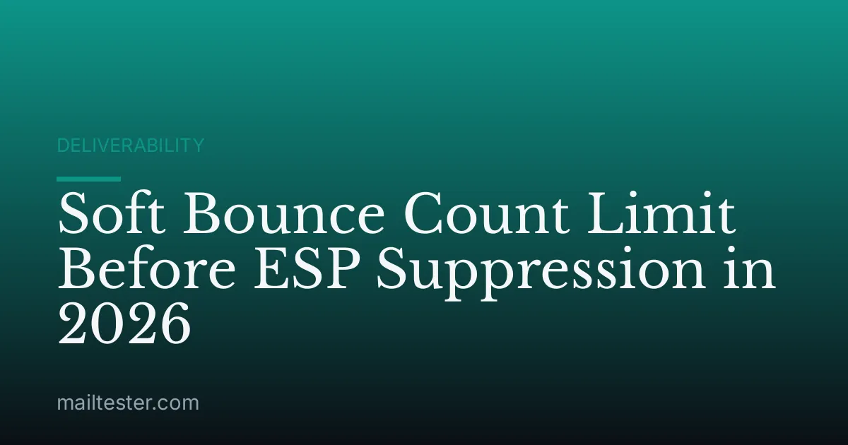 Soft Bounce Count Limit Before ESP Suppression in 2026