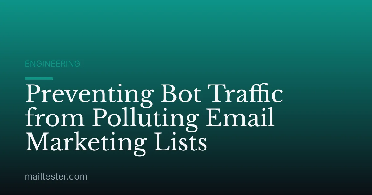 Preventing Bot Traffic from Polluting Email Marketing Lists