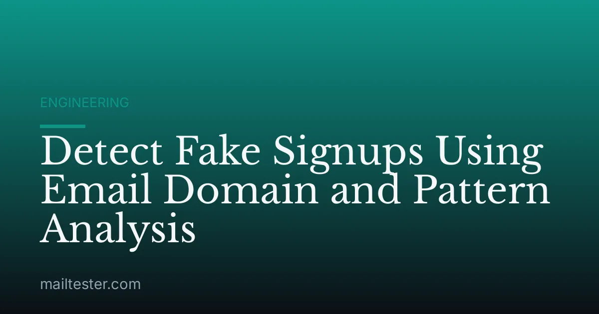 Detect Fake Signups Using Email Domain and Pattern Analysis